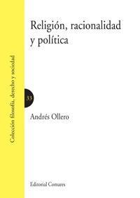 RELIGION, RACIONALIDAD Y POLITICA RELIGION, RACIONALIDAD Y POLITICA