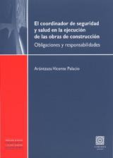 EL COORDINADOR DE SEGURIDAD Y SALUD EN LA EJECUCION DE LAS.. EL COORDINADOR DE SEGURIDAD Y SALUD EN LA EJECUCION DE LAS..