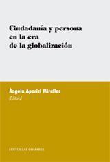 CIUDADANIA Y PERSONA EN LA ERA DE LA GLOBALIZACION CIUDADANIA Y PERSONA EN LA ERA DE LA GLOBALIZACION