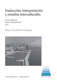 TRADUCCION, INTERPRETACION Y ESTUDIOS INTERCULTURALES TRADUCCION, INTERPRETACION Y ESTUDIOS INTERCULTURALES
