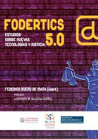 FODERTICS 5.0 ESTUDIOS SOBRE NUEVAS TECNOLOGIAS Y JUSTICIA FODERTICS 5.0 ESTUDIOS SOBRE NUEVAS TECNOLOGIAS Y JUSTICIA