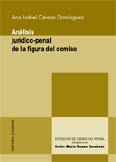 ANALISIS JURIDICO-PENAL DE LA FIGURA DEL COMISO ANALISIS JURIDICO-PENAL DE LA FIGURA DEL COMISO