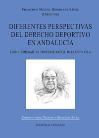 DIFERENTES PERSPECTIVAS DEL DERECHO DEPORTIVO EN ANDALUCIA DIFERENTES PERSPECTIVAS DEL DERECHO DEPORTIVO EN ANDALUCIA