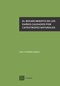 EL RESARCIMIENTO DE LOS DAÑOS CAUSADOS POR CATASTROFES NATU EL RESARCIMIENTO DE LOS DAÑOS CAUSADOS POR CATASTROFES NATU