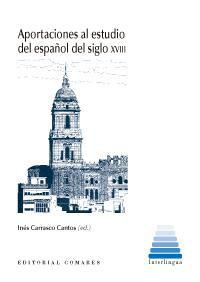 APORTACIONES AL ESTUDIO DEL ESPAÑOL DEL SIGLO XVIII APORTACIONES AL ESTUDIO DEL ESPAÑOL DEL SIGLO XVIII