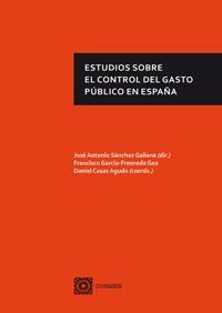 ESTUDIOS SOBRE EL CONTROL DEL GASTO PUBLICO EN ESPAÑA ESTUDIOS SOBRE EL CONTROL DEL GASTO PUBLICO EN ESPAÑA