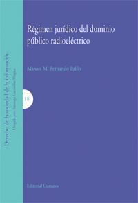 REGIMEN JURIDICO DEL DOMINIO PUBLICO RADIOELECTRICO REGIMEN JURIDICO DEL DOMINIO PUBLICO RADIOELECTRICO