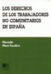 LOS DERECHOS DE LOS TRABAJADORES NO COMUNITARIOS.. LOS DERECHOS DE LOS TRABAJADORES NO COMUNITARIOS..
