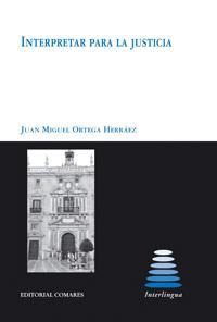 INTERPRETAR PARA LA JUSTICIA INTERPRETAR PARA LA JUSTICIA