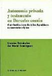 AUTONOMIA PRIVADA Y TESTAMENTO EN Dº COMUN AUTONOMIA PRIVADA Y TESTAMENTO EN Dº COMUN
