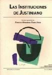 LAS INSTITUCIONES DE JUSTINIANO LAS INSTITUCIONES DE JUSTINIANO