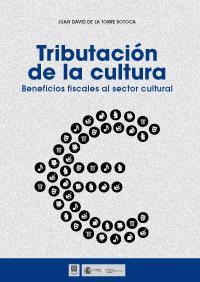 TRIBUTACION DE LA CULTURA. BENEFICIOS FISCALES A LA... TRIBUTACION DE LA CULTURA. BENEFICIOS FISCALES A LA...