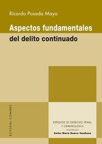 ASPECTOS FUNDAMENTALES DEL DELITO CONTINUADO ASPECTOS FUNDAMENTALES DEL DELITO CONTINUADO