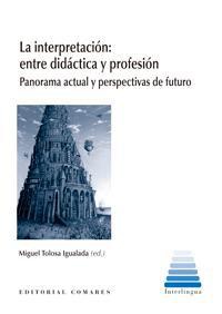 LA INTERPRETACION: ENTRE DIDACTICA Y PROFESION LA INTERPRETACION: ENTRE DIDACTICA Y PROFESION
