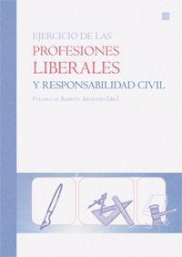EJERCICIO DE LAS PROFESIONES LIBERALES Y RESPONSABILIDAD... EJERCICIO DE LAS PROFESIONES LIBERALES Y RESPONSABILIDAD...