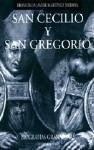 SAN CECILIO Y SAN GREGORIO SAN CECILIO Y SAN GREGORIO