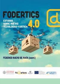 FODERTICS 4.0: ESTUDIOS SOBRE NUEVAS TECNOLOGIAS Y JUSTICIA FODERTICS 4.0: ESTUDIOS SOBRE NUEVAS TECNOLOGIAS Y JUSTICIA
