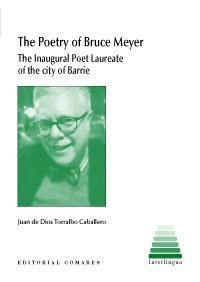 THE POETRY OF BRUCE MEYER THE POETRY OF BRUCE MEYER