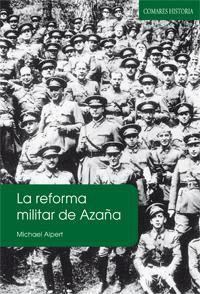 LA REFORMA MILITAR DE AZAÑA LA REFORMA MILITAR DE AZAÑA