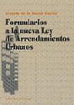 FORMULARIOS A LA NUEVA LEY DE ARRENDAMIENTOS URBA. FORMULARIOS A LA NUEVA LEY DE ARRENDAMIENTOS URBA.