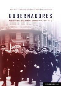 GOBERNADORES. UNA APROXIMACION BIOGRAFICA AL FRANQUISMO EN GOBERNADORES. UNA APROXIMACION BIOGRAFICA AL FRANQUISMO EN