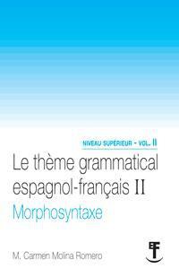 LE THEME GRAMMATICAL II: MORPHOSYNTAXE LE THEME GRAMMATICAL II: MORPHOSYNTAXE