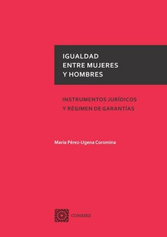 IGUALDAD ENTRE MUJERES Y HOMBRES. SUS INSTRUMENTOS Y REGIME IGUALDAD ENTRE MUJERES Y HOMBRES. SUS INSTRUMENTOS Y REGIME