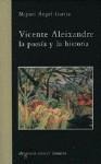 VICENTE ALEIXANDRE. LA POESIA Y HISTORIA VICENTE ALEIXANDRE. LA POESIA Y HISTORIA