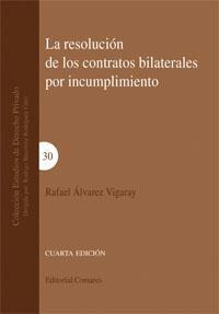 LA RESOLUCION DE LOS CONTRATOS BILATERALES LA RESOLUCION DE LOS CONTRATOS BILATERALES