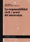 LA RESPONSABILIDAD CIVIL Y PENAL DEL ANESTESISTA LA RESPONSABILIDAD CIVIL Y PENAL DEL ANESTESISTA