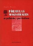 FORMULAS MAGISTRALES EN PEDIATRIA Y PUERICULTURA FORMULAS MAGISTRALES EN PEDIATRIA Y PUERICULTURA