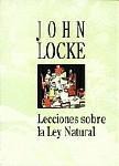 LECCIONES SOBRE LA LEY NATURAL. JOHN LOCKE LECCIONES SOBRE LA LEY NATURAL. JOHN LOCKE