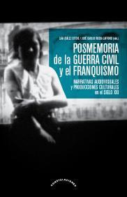 POSMEMORIA DE LA GUERRA CIVIL Y EL FRANQUISMO POSMEMORIA DE LA GUERRA CIVIL Y EL FRANQUISMO