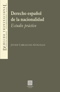 DERECHO ESPAÑOL DE LA NACIONALIDAD. ESTUDIO PRACTICO DERECHO ESPAÑOL DE LA NACIONALIDAD. ESTUDIO PRACTICO