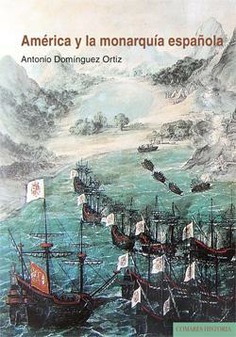 AMERICA Y LA MONARQUIA ESPAÑOLA AMERICA Y LA MONARQUIA ESPAÑOLA