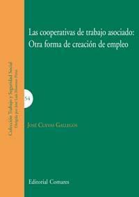 LAS COOPERATIVAS DE TRABAJO ASOCIADO: OTRA FORMA DE CREACION LAS COOPERATIVAS DE TRABAJO ASOCIADO: OTRA FORMA DE CREACION
