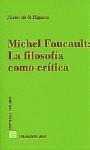 MICHEL FOUCAULT: LA FILOSOFIA COMO CRITICA MICHEL FOUCAULT: LA FILOSOFIA COMO CRITICA
