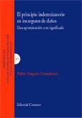 EL PRINCIPIO INDEMNIZATORIO EN LOS SEGUROS DE DAÑOS EL PRINCIPIO INDEMNIZATORIO EN LOS SEGUROS DE DAÑOS