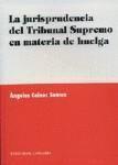 LA JURISPRUDENCIA DEL TRIBUNAL SUPREMO EN... LA JURISPRUDENCIA DEL TRIBUNAL SUPREMO EN...