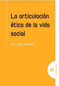 LA ARTICULACION ETICA DE LA VIDA SOCIAL LA ARTICULACION ETICA DE LA VIDA SOCIAL