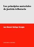 LOS PRINCIPIOS MATERIALES DE JUSTICIA TRIBUTARIA LOS PRINCIPIOS MATERIALES DE JUSTICIA TRIBUTARIA
