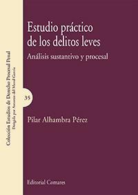 ESTUDIO PRACTICO DE LOS DELITOS LEVES. ANALISIS SUSTANTIVO ESTUDIO PRACTICO DE LOS DELITOS LEVES. ANALISIS SUSTANTIVO
