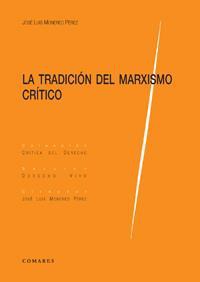 LA TRADICION DEL MARXISMO CRITICO LA TRADICION DEL MARXISMO CRITICO