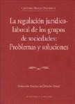 LA REGULACION JURIDICO-LABORAL DE LOS GRUPOS... LA REGULACION JURIDICO-LABORAL DE LOS GRUPOS...