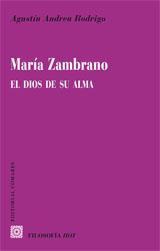 MARIA ZAMBRANO: EL DIOS DE SU ALMA MARIA ZAMBRANO: EL DIOS DE SU ALMA
