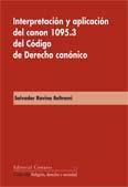 INTERPRETACION Y APLICACION DEL CANON 1095,3 DEL COD. Dº CAN INTERPRETACION Y APLICACION DEL CANON 1095,3 DEL COD. Dº CAN
