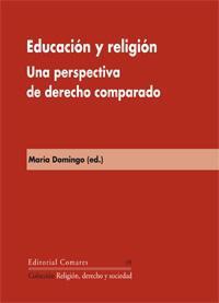 EDUCACION Y RELIGION. UNA PERSPECTIVA DE DERECHO COMPARADO EDUCACION Y RELIGION. UNA PERSPECTIVA DE DERECHO COMPARADO