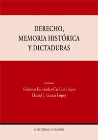 DERECHO, MEMORIA HISTORICA Y DICTADURAS DERECHO, MEMORIA HISTORICA Y DICTADURAS