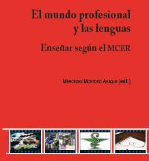 EL MUNDO PROFESIONAL Y LAS LENGUAS. ENSEÑAR SEGUN EL MCER EL MUNDO PROFESIONAL Y LAS LENGUAS. ENSEÑAR SEGUN EL MCER