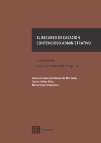 EL RECURSO DE CASACION CONTENCIOSO-ADMINISTRATIVO EL RECURSO DE CASACION CONTENCIOSO-ADMINISTRATIVO